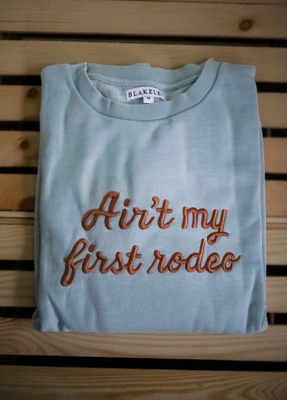 Ain't my first rodeo pullover