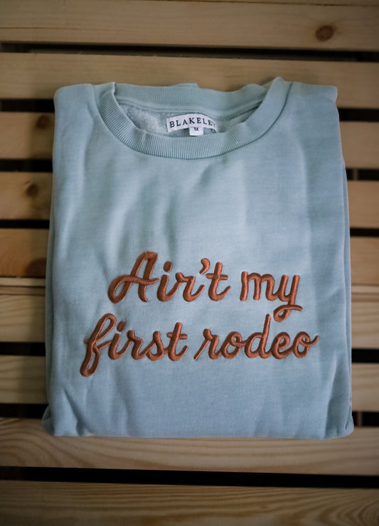 Ain't my first rodeo pullover